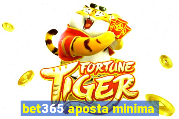 bet365 aposta minima